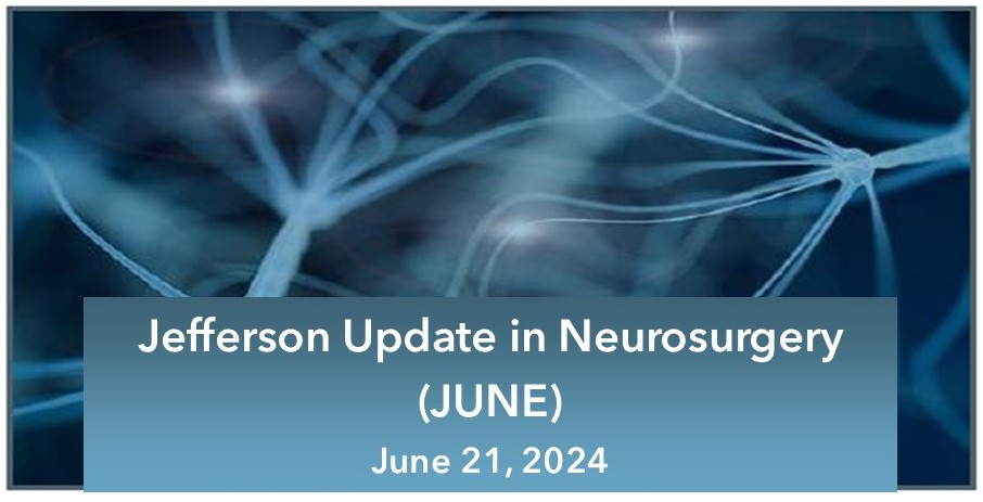 Jefferson Update in Neurosurgery (JUNE) 2024 Banner